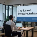 AI's Next Frontier: The Rise of Proactive Assistance